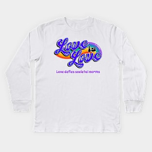 Love is Love. Love defies societal norms. Kids Long Sleeve T-Shirt